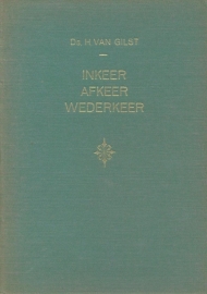 Gilst, Ds. H. van-Inkeer Afkeer Wederkeer