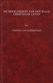 Lodensteyn, Jodocus van-De Heerlijkheid van een waar Christelijk Leven