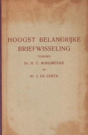 Kohlbrugge, Dr. H.F. en Costa, Mr. I. da-Hoogst belangrijke briefwisseling
