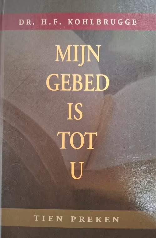 Kohlbrugge, Dr. H.F.-Mijn gebed is tot U