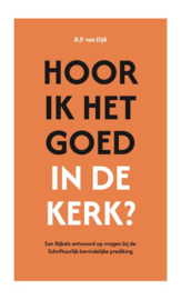 Dijk, R.P. van-Hoor ik het goed in de kerk? (nieuw)