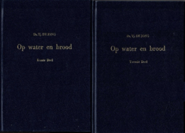 Jong, Ds. Tj. de-Op water en brood (deel 1 en 2)