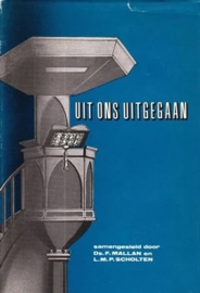 Mallan, Ds. F. en Scholten, L.M.P. (samenst.)-Uit ons uitgegaan