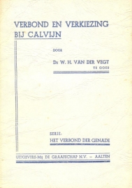 Vegt, Ds. W.H. van der-Verbond en Verkiezing bij Calvijn