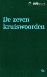 Wisse, Prof. G.-De zeven kruiswoorden