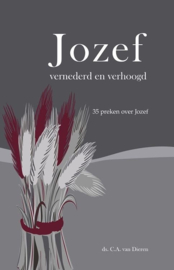 Dieren, Ds. C.A. van-Jozef vernederd en verhoogd (nieuw)