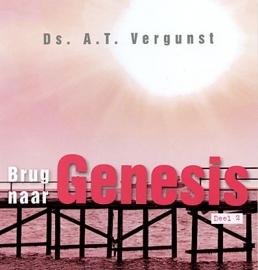 Vergunst, Ds. A.T.-Brug naar Genesis, deel 2 (nieuw)