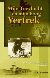 Vogelaar, L.-Mijn Toevlucht en mijn hoog Vertrek