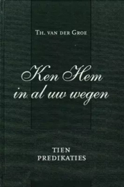 Groe, Th. van der-Ken Hem in al uw wegen
