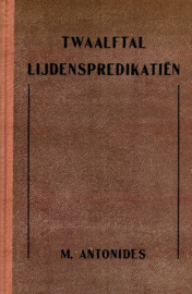 Antonides, Meinardus-Twaalftal uitgezochte lijdenspredikatiën