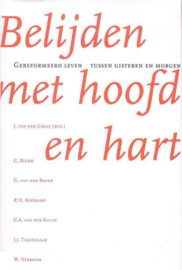 Graaf, Ir. J. van der (red.)-Belijden met hoofd en hart