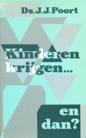 Poort, Ds. J.J.-Kinderen krijgen... en dan?