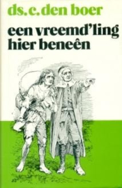 Boer, Ds. C. den-Een vreemd'ling hier beneen