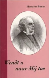 Bonar, Horatius-Wendt u naar Mij toe