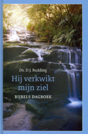 Budding, Ds. D.J.-Hij verkwikt mijn ziel