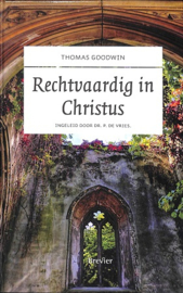 Goodwin, Thomas-Rechtvaardig in Christus (nieuw)