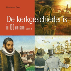 Dalen, Gisette van-De kerkgeschiedenis in 100 verhalen (deel 2) (nieuw)