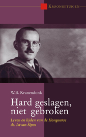 Kranendonk, W.B.-Hard geslagen, niet gebroken (nieuw)