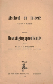 Mallan, Ds. F. en Woestijne, Ds. Chr. van de-Afscheid, intrede en bevestigingspredikatie