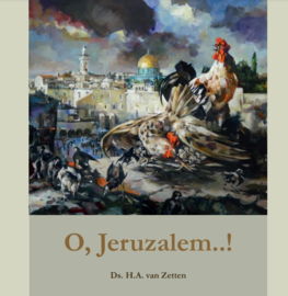 Zetten, Ds. H.A. van-O, Jeruzalem..!