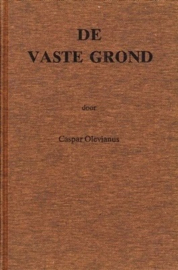 Olevianus, Casparus-De Vaste Grond