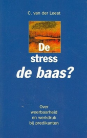 Leest, C. van der-De stress de baas? (nieuw)
