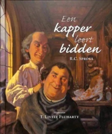 Sproul, R.C.-Een kapper leert bidden