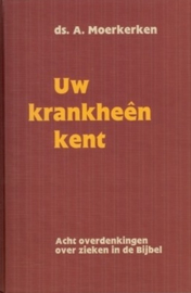 Moerkerken, Ds. A.-Uw krankheen kent