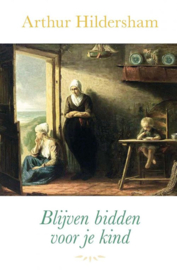 Hildersham, Arthur-Blijven bidden voor je kind (nieuw)