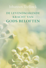 Teellinck, Johannes-De levendmakende kracht van Gods beloften (nieuw)