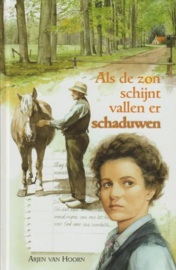 Hoorn, Arjen van-Als de zon schijnt vallen er schaduwen