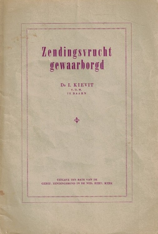 Kievit, ds. I.-Zendingsvrucht gewaarborgd