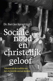 Spruyt, Dr. Bartjan (red.)-Sociale nood en christelijk geloof (nieuw)