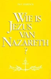 Harinck, Ds. C.-Wie is Jezus van Nazareth?