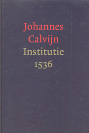 Calvijn, Johannes-Institutie 1536