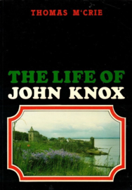 M'Crie, Thomas-The life of John Knox