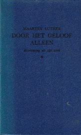 Luther, Maarten-Door het geloof alleen