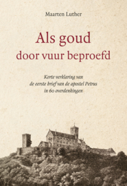 Luther, Maarten-Als goud door vuur beproefd (nieuw)
