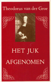 Groe, Theodorus van der-Het juk afgenomen