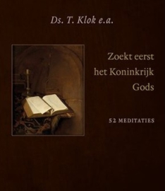 Klok, Ds. T. (e.a.)-Zoekt eerst het Koninkrijk Gods (nieuw)