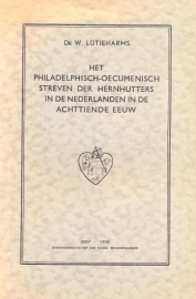 Lutjeharms, Dr. W.-Het Philadelphisch Oecumenisch streven der Hernhutters in de Nederlanden in de Achttiende Eeuw