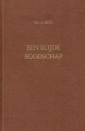 Bac, Ds. A.-Een blijde boodschap