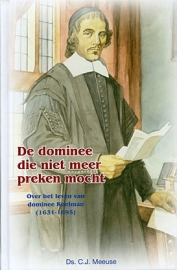 Meeuse, Ds. C.J.-De dominee die niet meer preken mocht (nieuw)