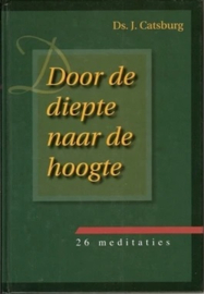 Catsburg, Ds. J.-Door de diepte naar de hoogte