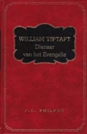 Philpot, J.C.-William Tiptaft, dienaar van het Evangelie
