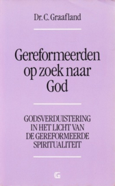 Graafland, Dr. C.-Gereformeerden op zoek naar God