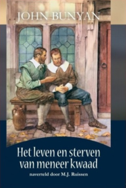 Bunyan, John-Het leven en sterven van meneer Kwaad naverteld door M.J. Ruissen (nieuw)