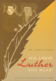 Zahn, Dr. Adolf-Ach, leefde Luther nog maar!