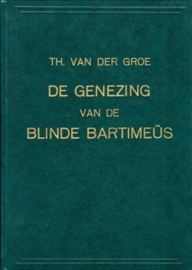 Groe, Theodorus van der-De genezing van de blinde Bartimeus