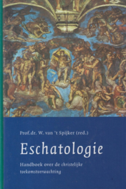 Spijker, Prof. Dr. W. van 't (e.a.)-Eschatologie